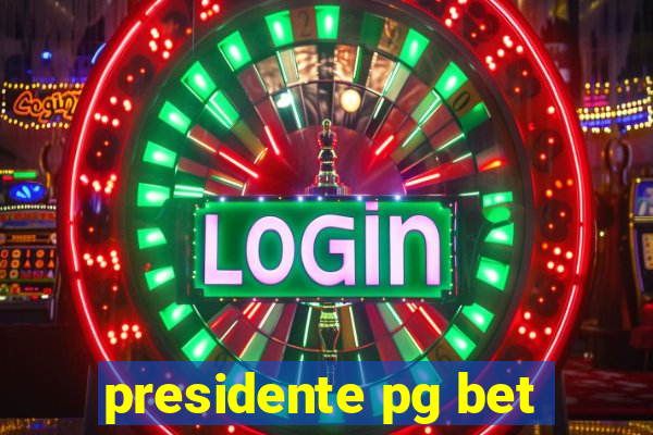 presidente pg bet